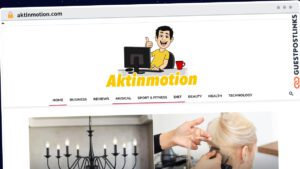 Publish Guest Post on aktinmotion.com