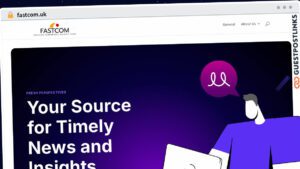 Publish Guest Post on fastcom.uk