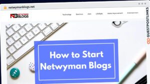 Publish Guest Post on netwymanblogs.net