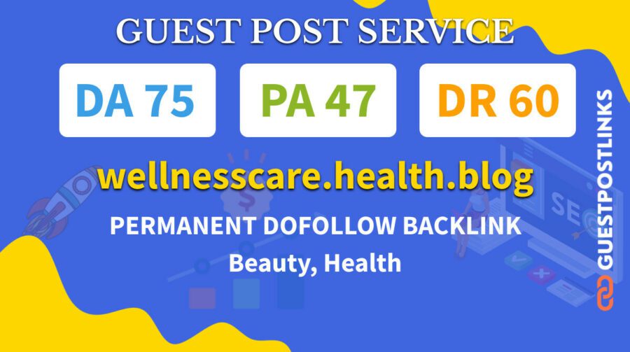 Buy Guest Post on wellnesscare.health.blog