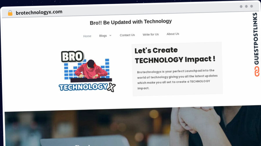 Publish Guest Post on brotechnologyx.com