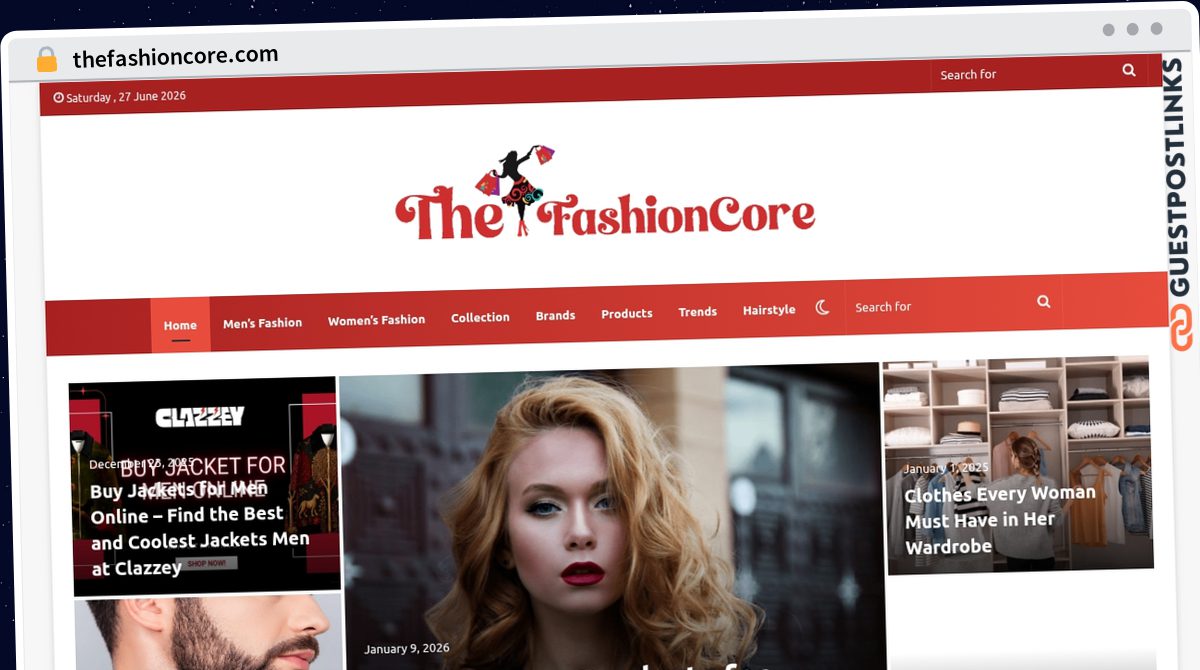 Publish Guest Post on thefashioncore.com