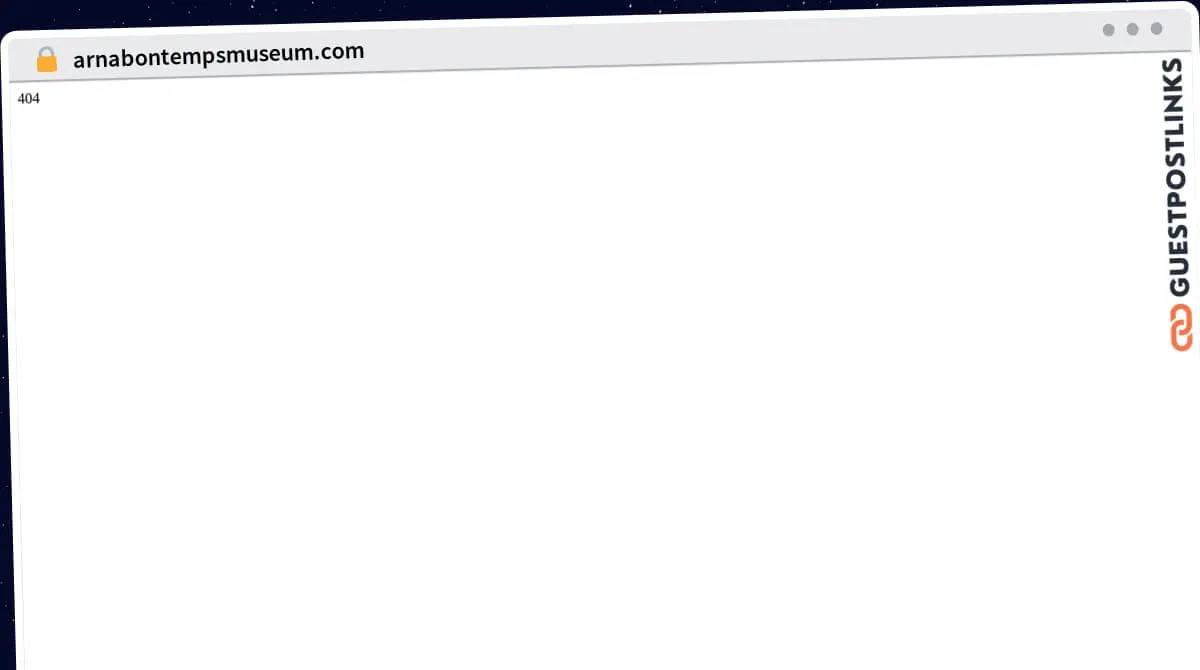 Publish Guest Post on arnabontempsmuseum.com