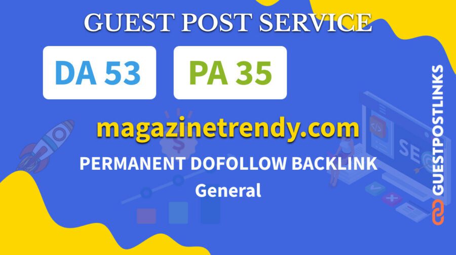 Buy Guest Post on magazinetrendy.com