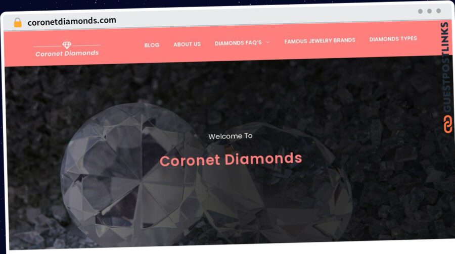 Publish Guest Post on coronetdiamonds.com