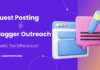 Guest Posting Vs. Blogger Outreach