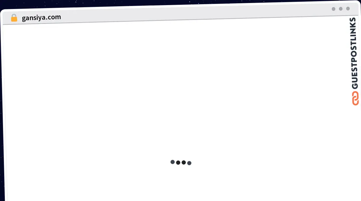 Publish Guest Post on gansiya.com