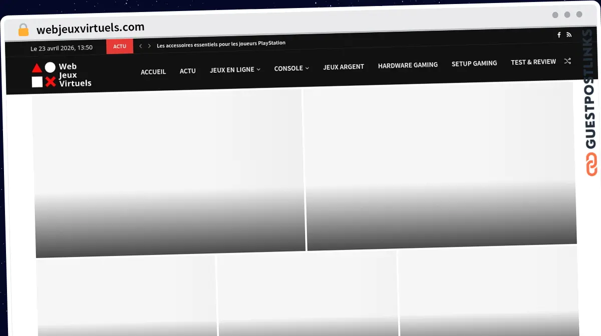 Publish Guest Post on webjeuxvirtuels.com