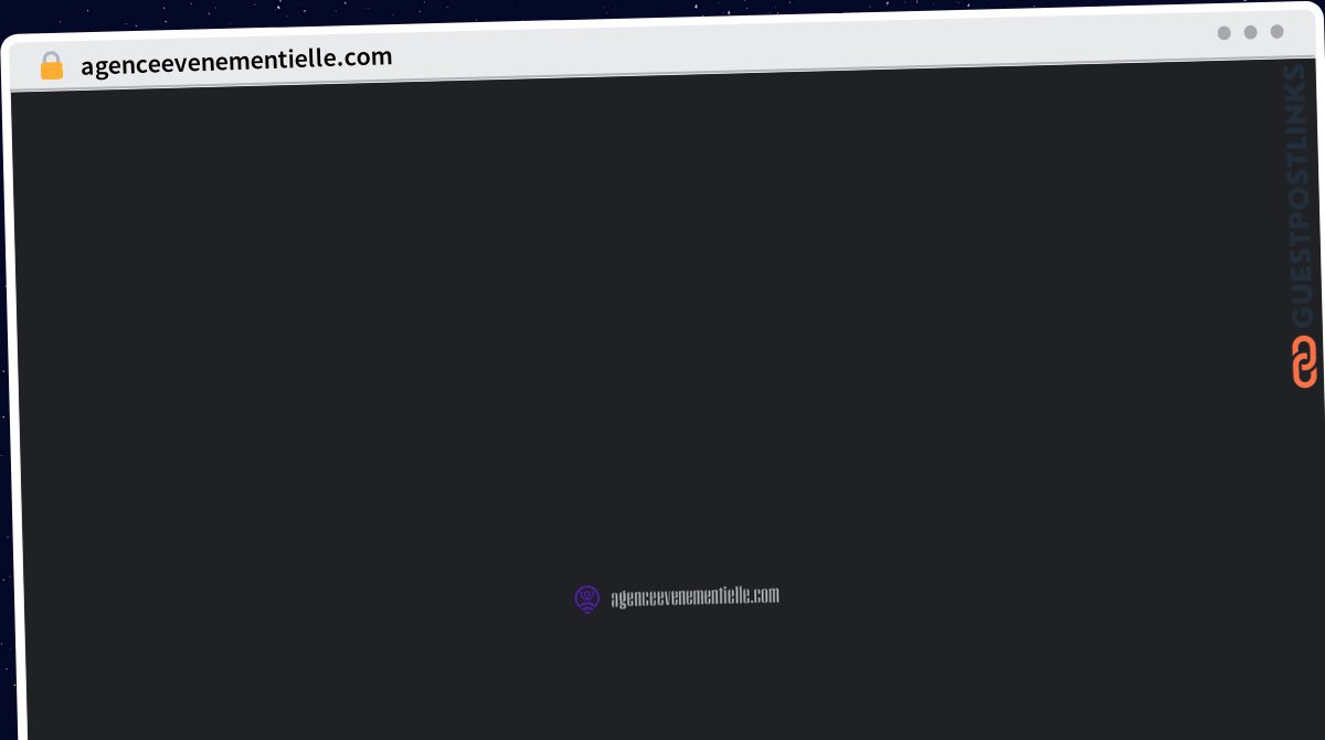 Publish Guest Post on agenceevenementielle.com