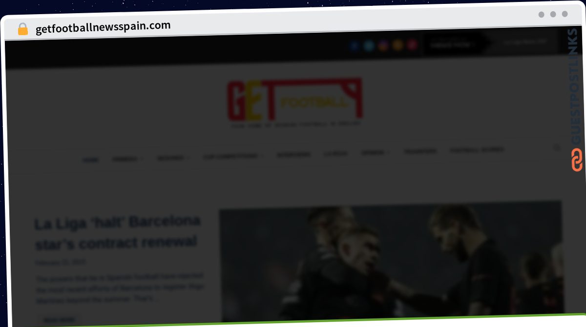 Publish Guest Post on getfootballnewsspain.com