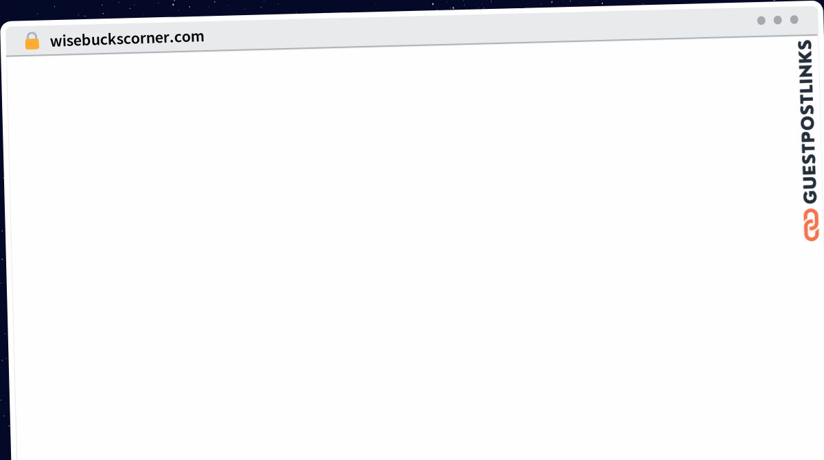 Publish Guest Post on wisebuckscorner.com