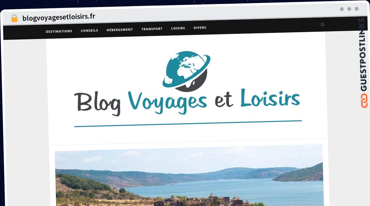 Publish Guest Post on blogvoyagesetloisirs.fr