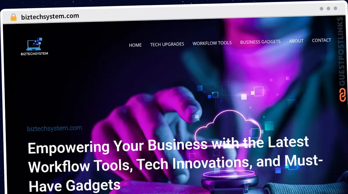 Publish Guest Post on biztechsystem.com