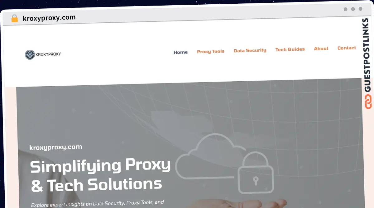 Publish Guest Post on kroxyproxy.com