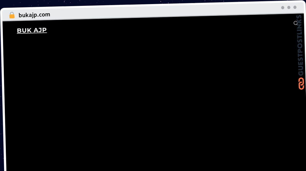 Publish Guest Post on bukajp.com