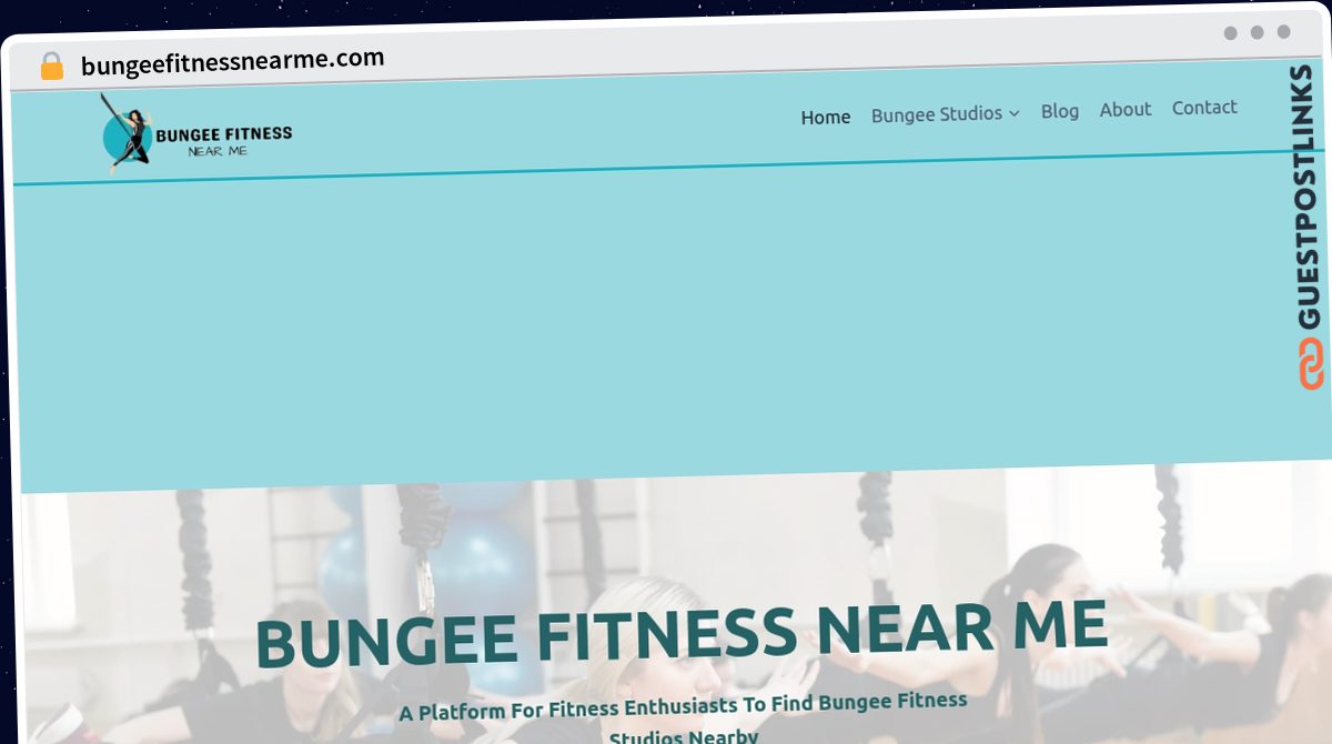 Publish Guest Post on bungeefitnessnearme.com