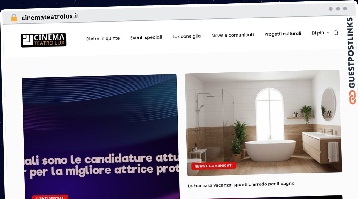 Publish Guest Post on cinemateatrolux.it