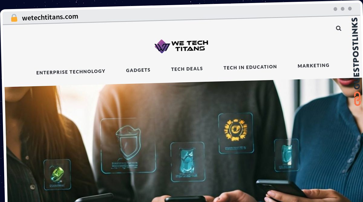 Publish Guest Post on wetechtitans.com