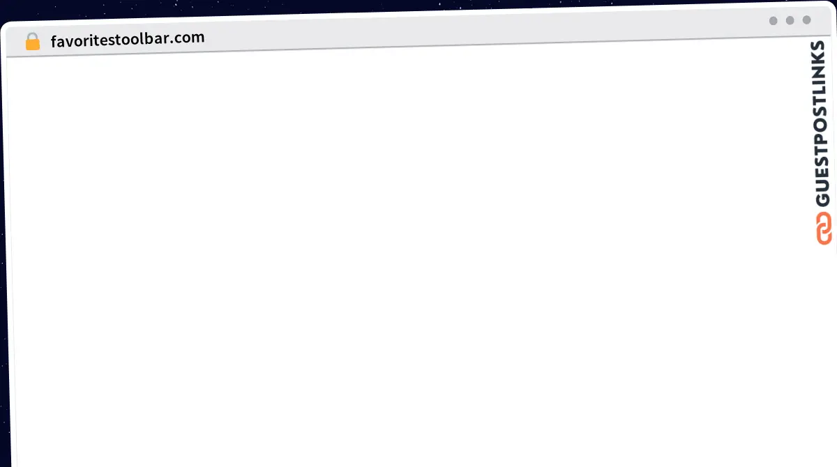 Publish Guest Post on favoritestoolbar.com