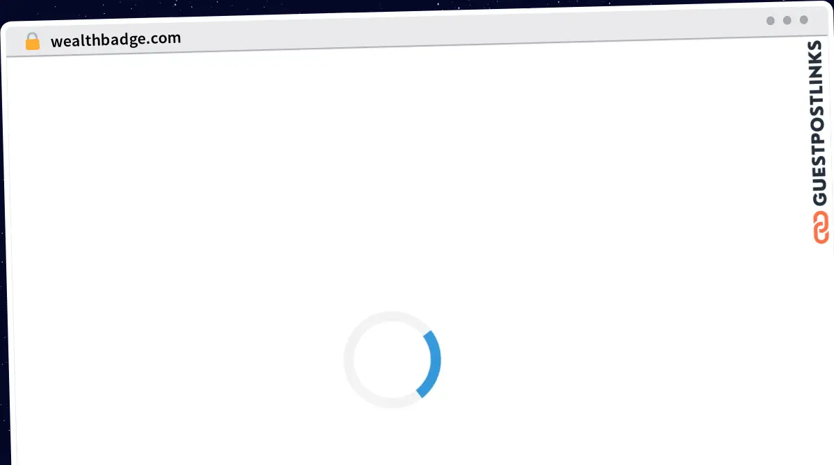 Publish Guest Post on wealthbadge.com