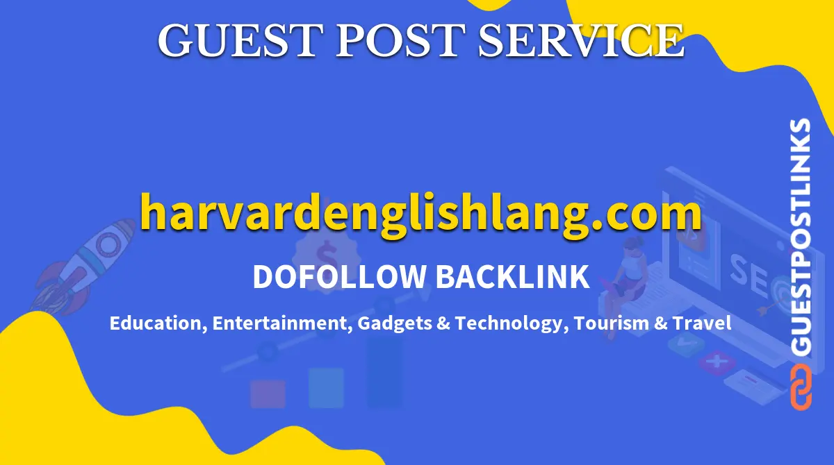 Buy Guest Post on harvardenglishlang.com