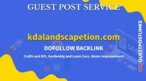 Buy Guest Post on kdalandscapetion.com