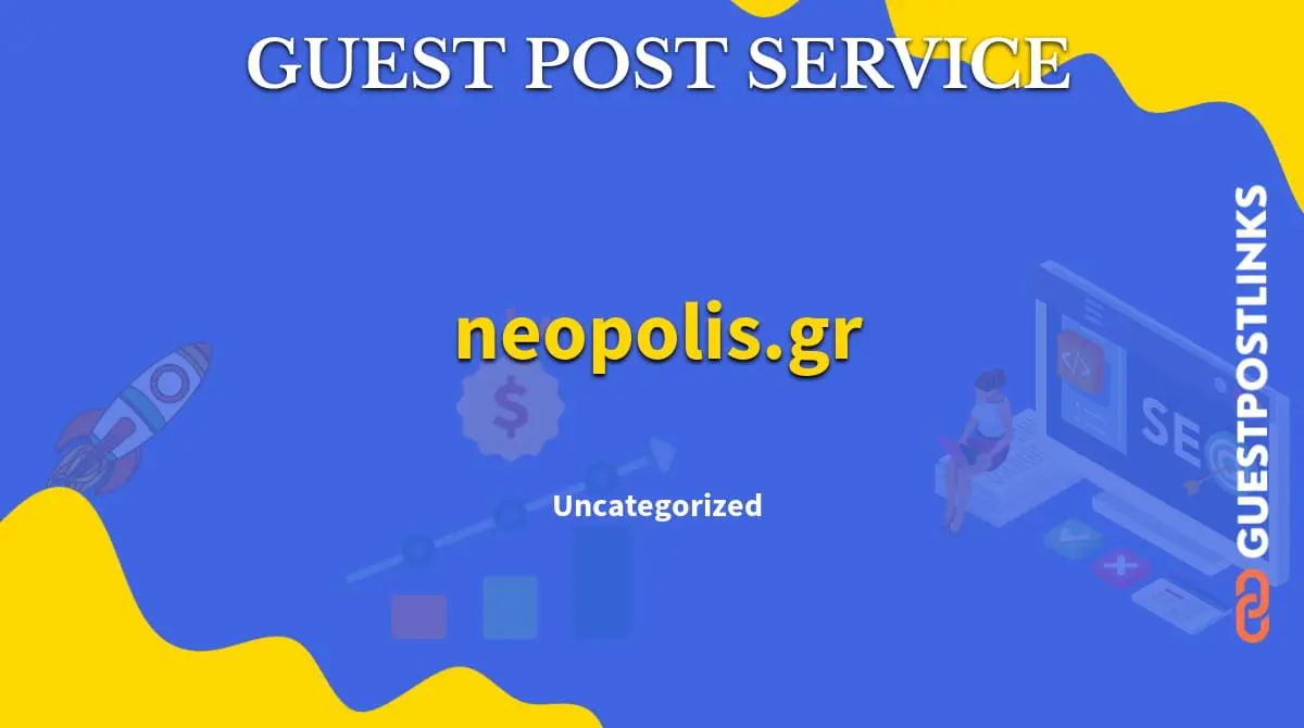 Buy Guest Post on neopolis.gr