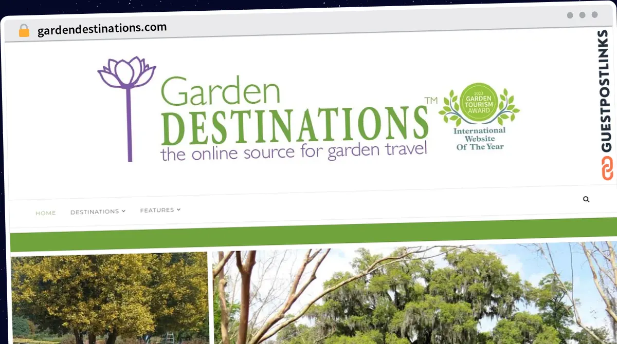 Publish Guest Post on gardendestinations.com