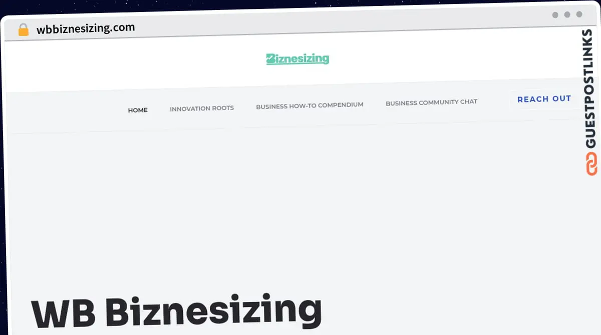 Publish Guest Post on wbbiznesizing.com