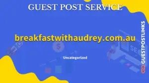Buy Guest Post on breakfastwithaudrey.com.au