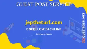 Buy Guest Post on jeptheturf.com