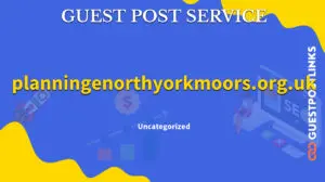 Buy Guest Post on planningenorthyorkmoors.org.uk
