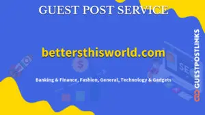 Buy Guest Post on bettersthisworld.com