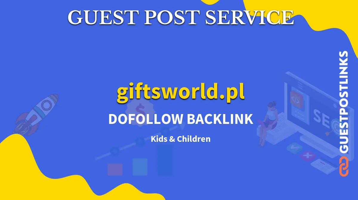 Buy Guest Post on giftsworld.pl