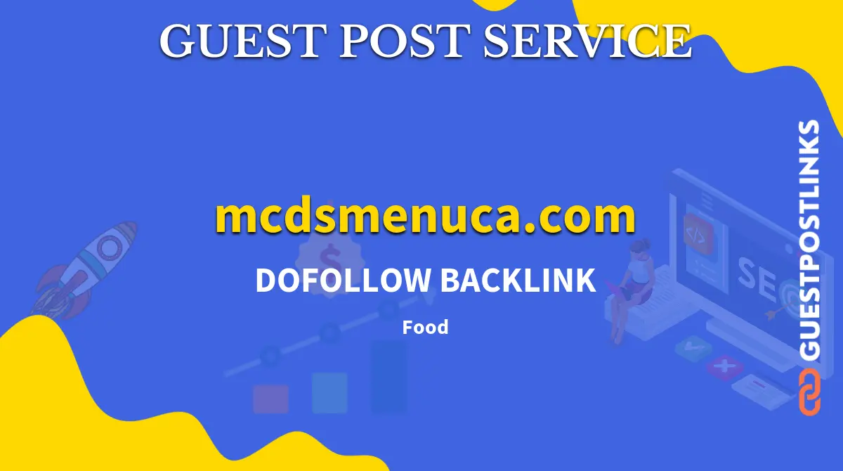 Buy Guest Post on mcdsmenuca.com