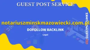 Buy Guest Post on notariuszminskmazowiecki.com.pl