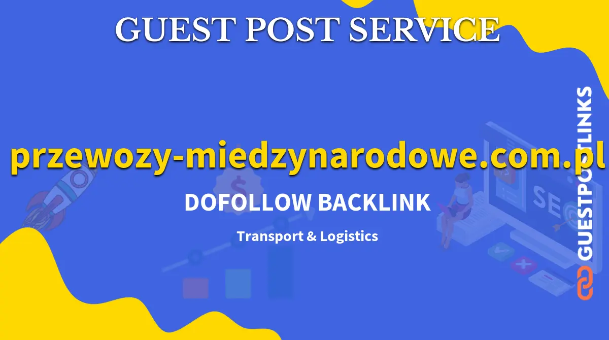 Buy Guest Post on przewozy-miedzynarodowe.com.pl