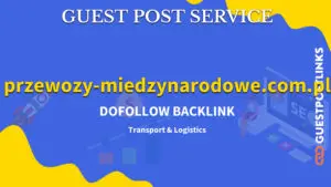 Buy Guest Post on przewozy-miedzynarodowe.com.pl