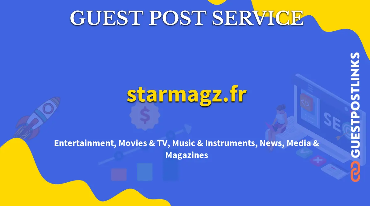 Buy Guest Post on starmagz.fr