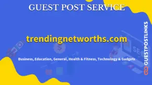 Buy Guest Post on trendingnetworths.com