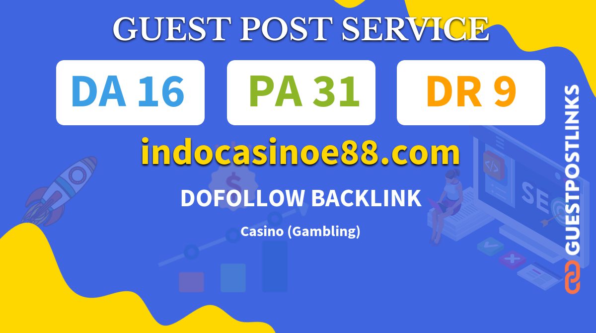 Buy Guest Post on indocasinoe88.com