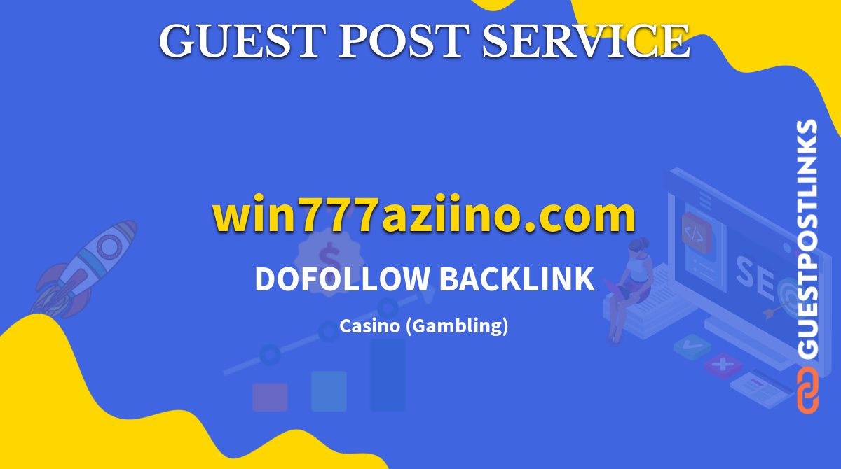 Buy Guest Post on win777aziino.com