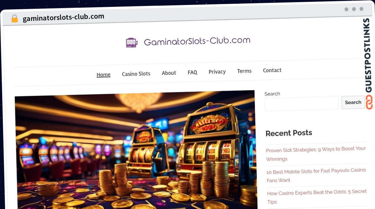 Publish Guest Post on gaminatorslots-club.com