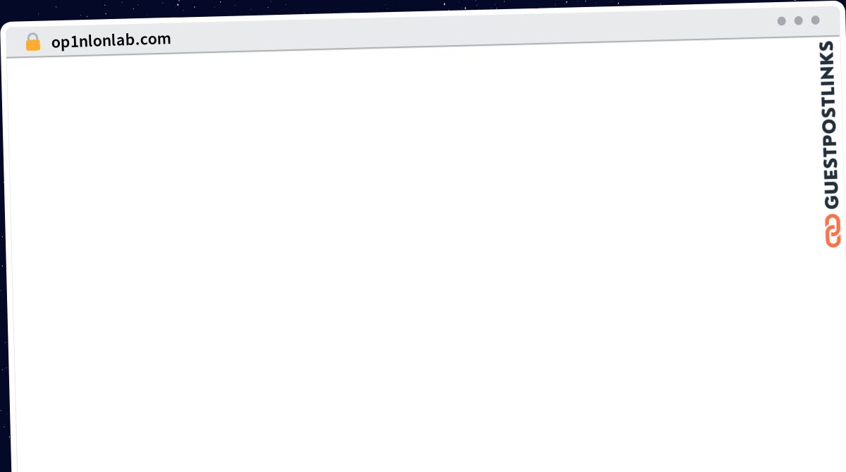 Publish Guest Post on op1nlonlab.com