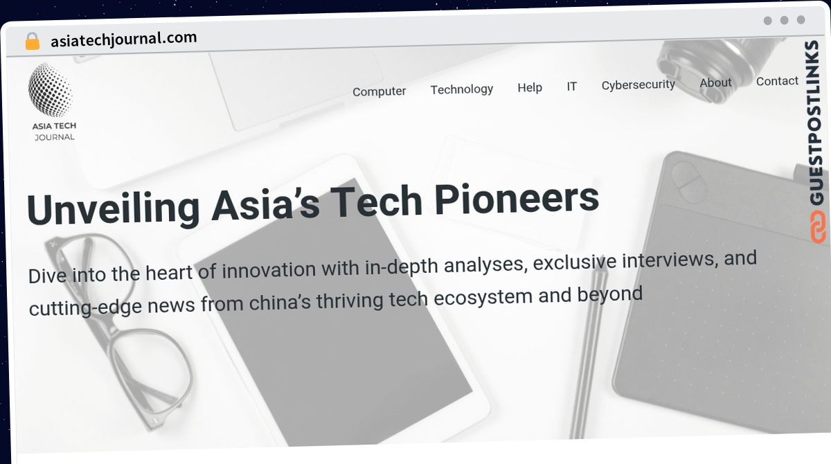 Publish Guest Post on asiatechjournal.com