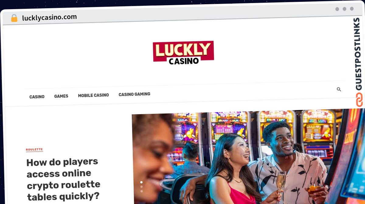Publish Guest Post on lucklycasino.com
